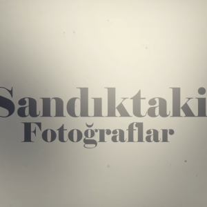 Sandıktaki Fotoğraflar Sanal Sergi